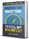 &##x23;1 International Best Seller&##x3a; When is the Right Time to Sell My Business&##x3f;